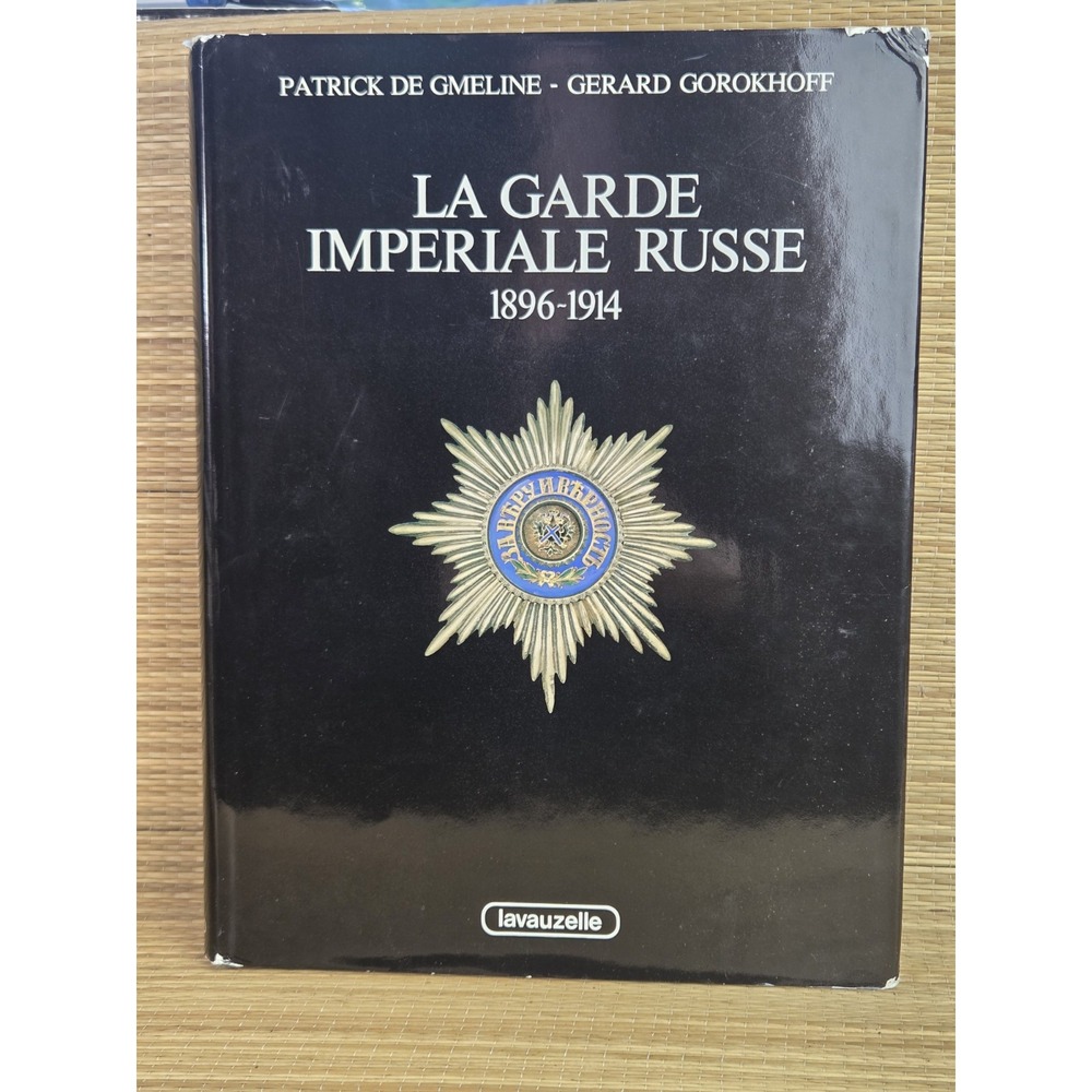 La Garde Imperiale Russe 1896-1914 by Gmeline & Gorokhoff (Hardcover, 1986)